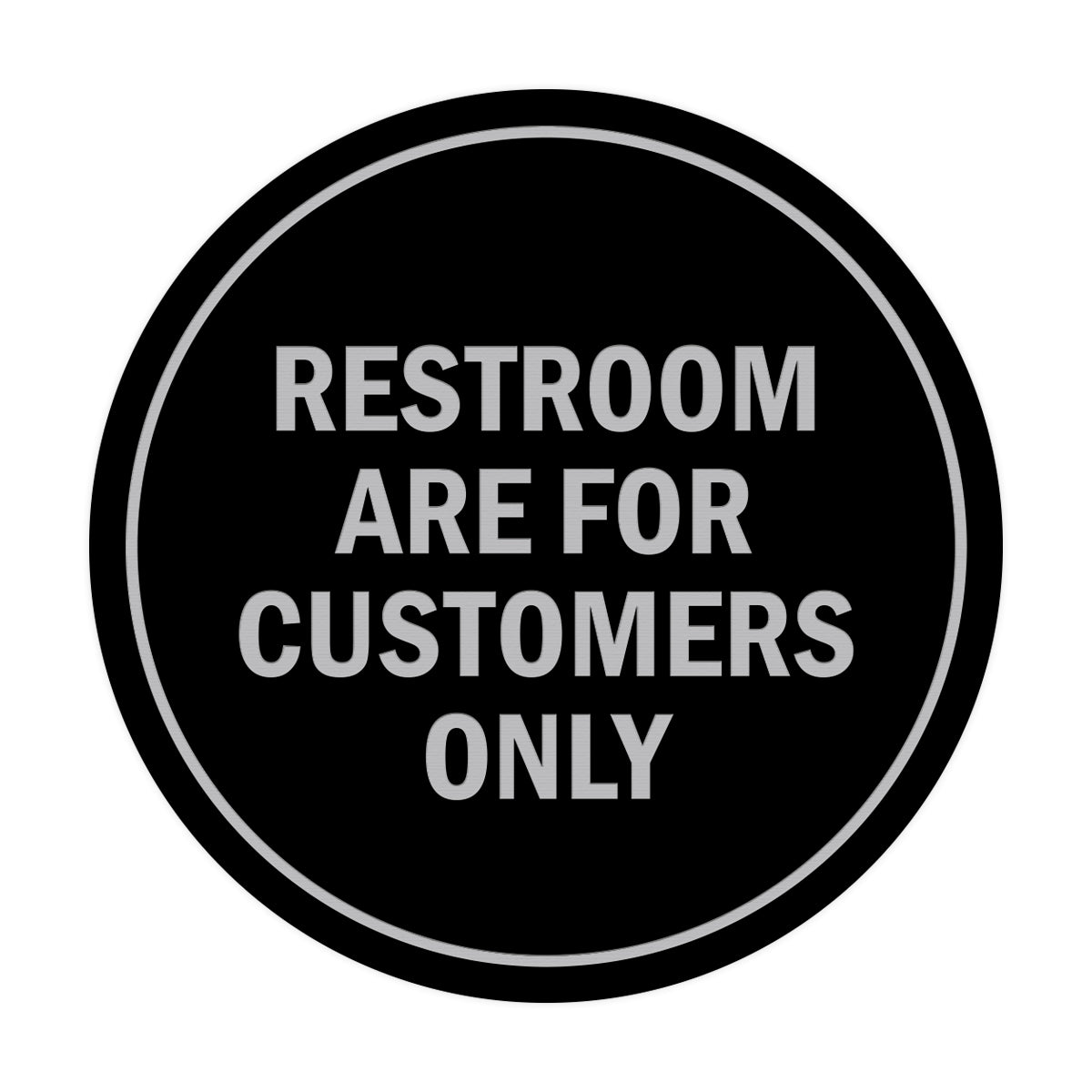 Signs ByLITA Circle Restrooms Are For Customers Only Sign