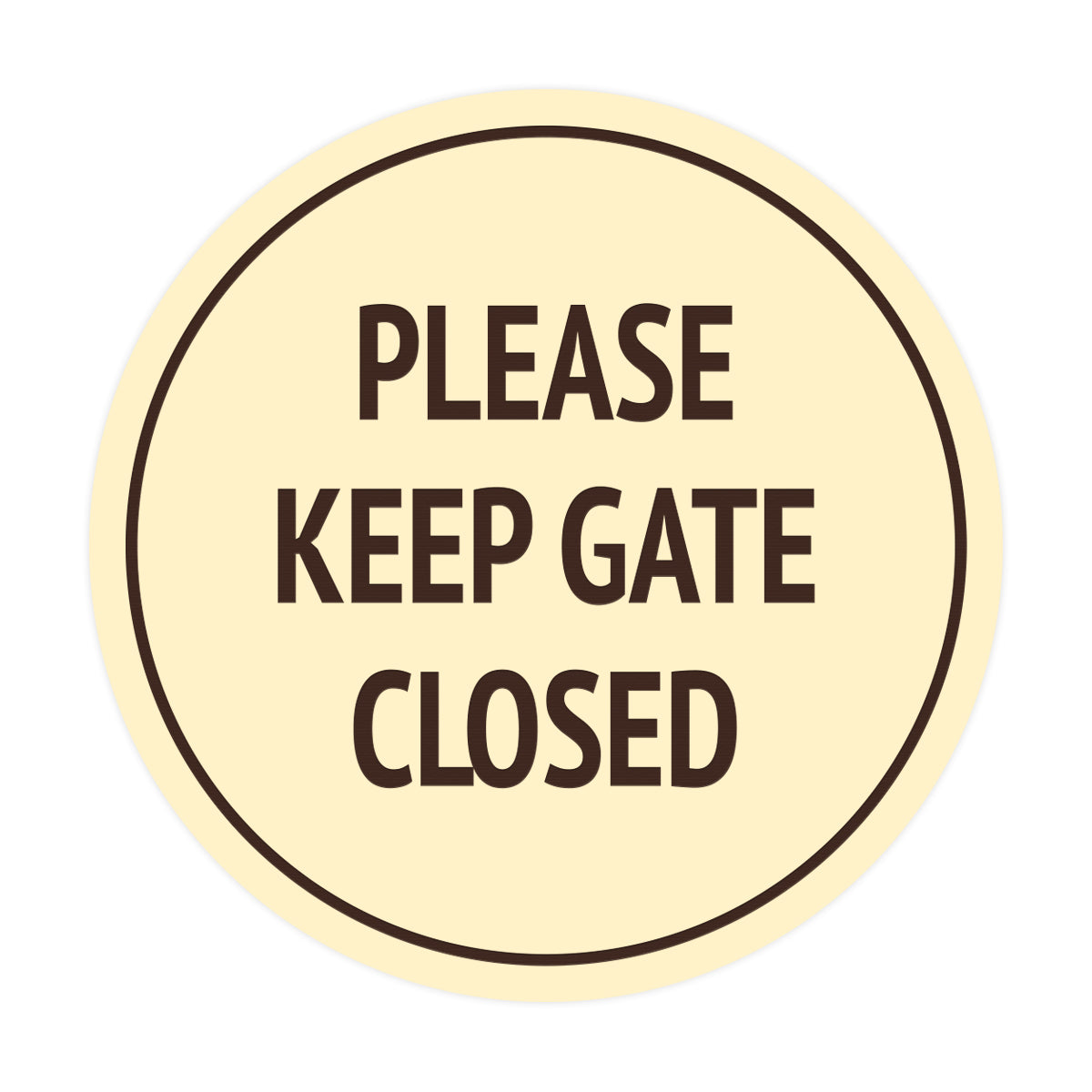 Signs ByLITA Circle Please Keep Gate Closed Sign