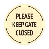 Signs ByLITA Circle Please Keep Gate Closed Sign