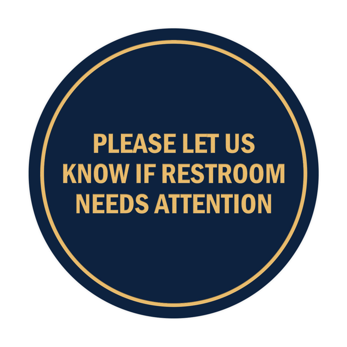 Signs ByLITA Circle Please Let Us Know If Restroom Needs Attention Sign