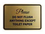 Signs ByLITA Classic Framed Please do not flush anything except toilet paper Sign