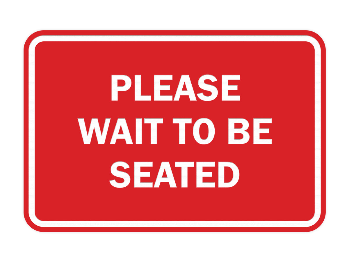 Signs ByLITA Classic Framed Please Wait To Be Seated Sign