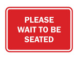 Signs ByLITA Classic Framed Please Wait To Be Seated Sign