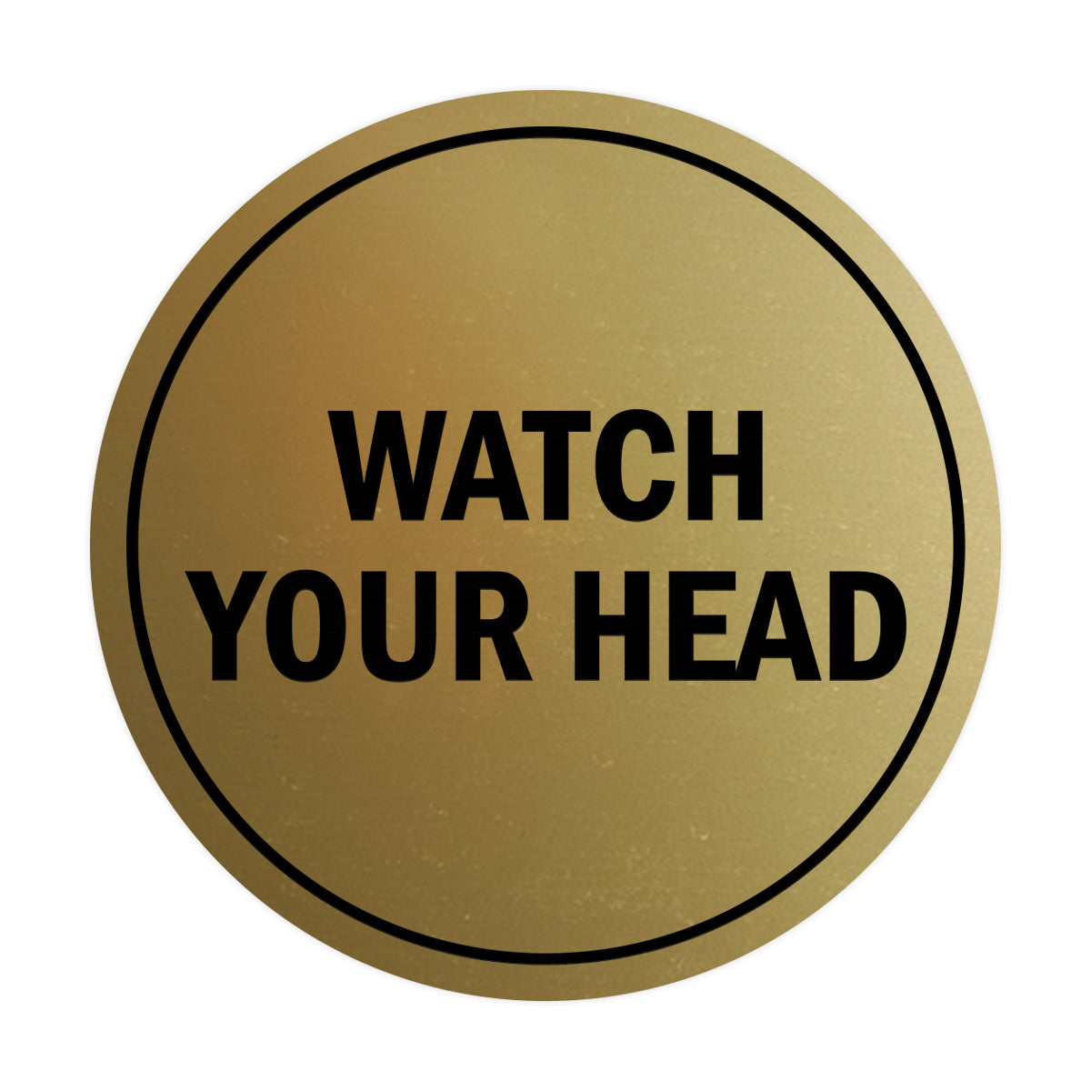 Signs ByLITA Circle Watch Your Head Sign