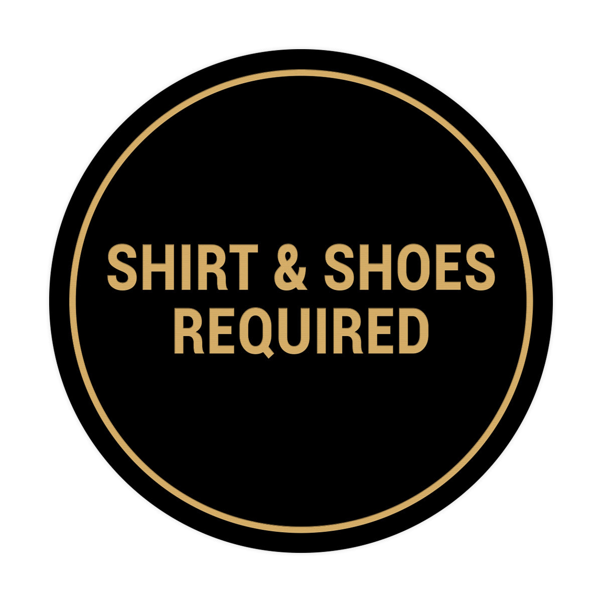 Signs ByLITA Circle Shirt & Shoes Required Sign