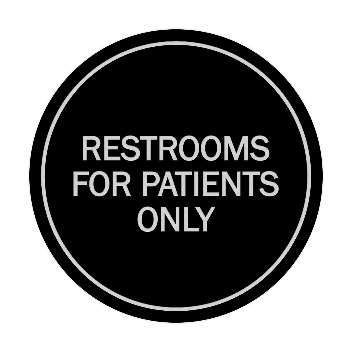 Signs ByLITA Circle Restrooms For Patients Only Sign