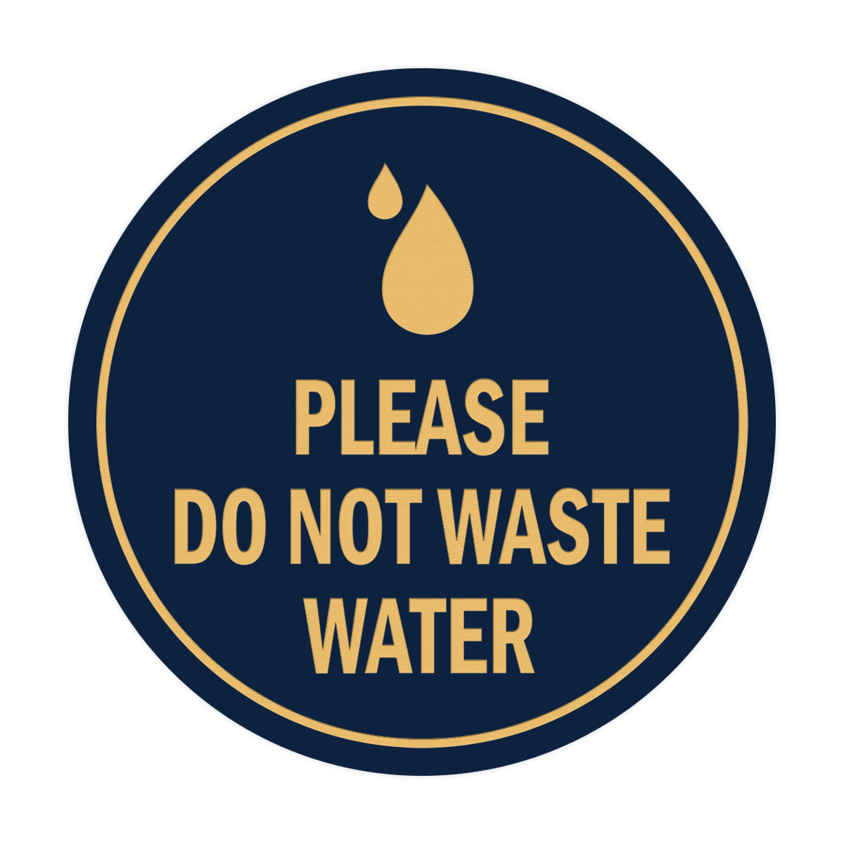 Signs ByLITA Circle Please Do Not Waste Water Sign