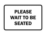 Signs ByLITA Classic Framed Please Wait To Be Seated Sign