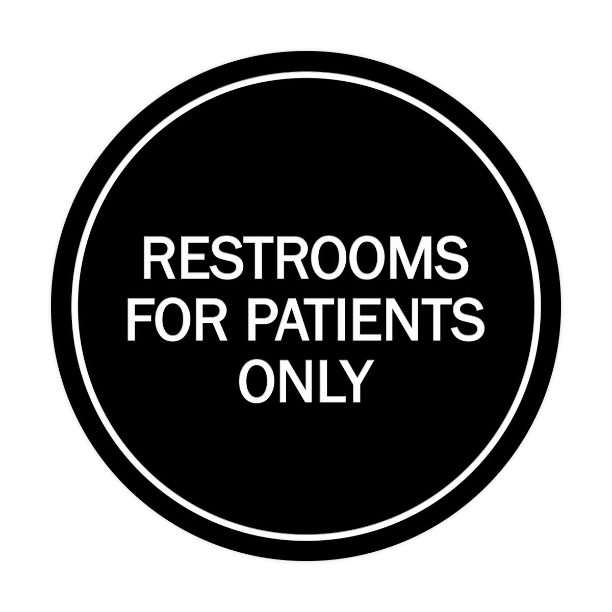 Signs ByLITA Circle Restrooms For Patients Only Sign