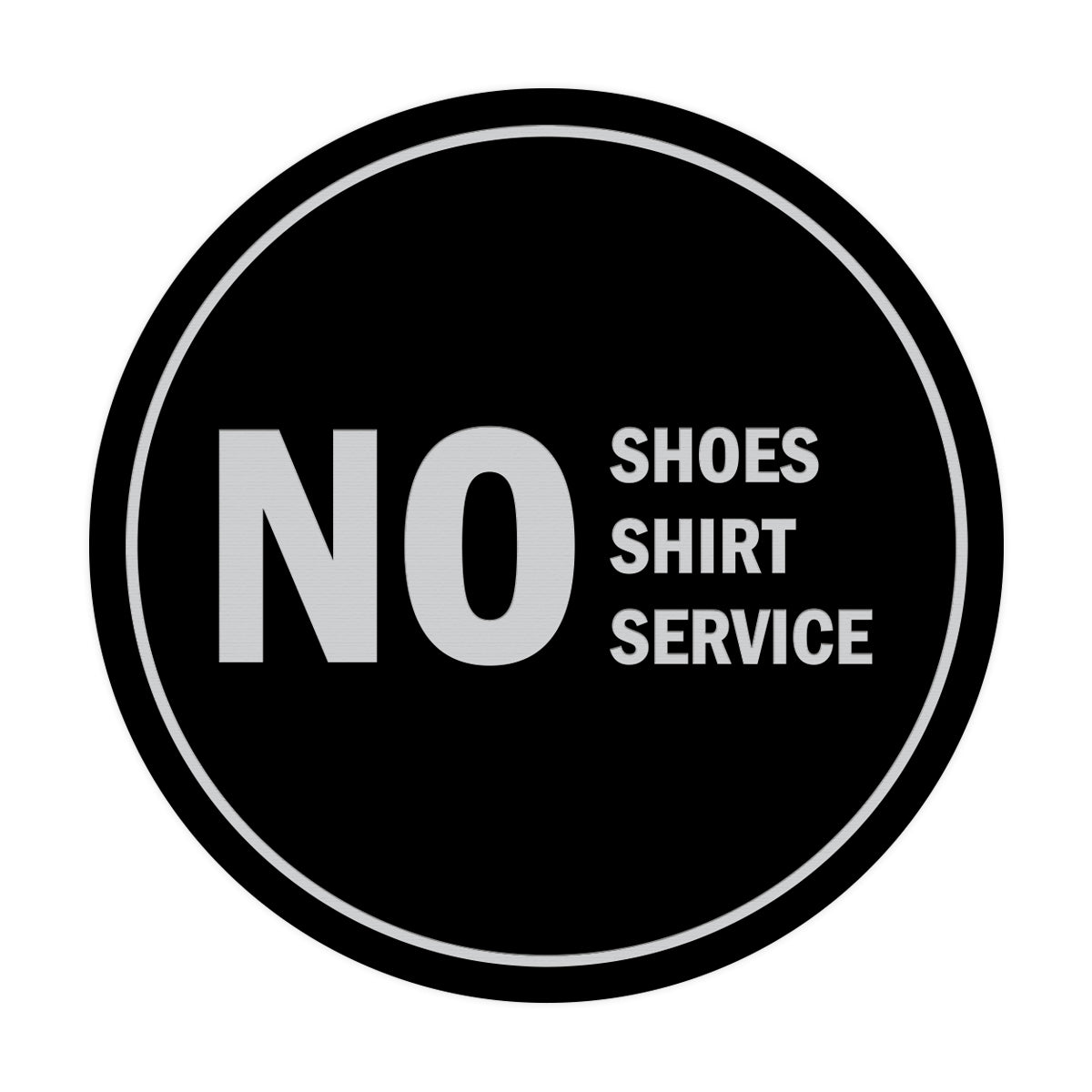 Signs ByLITA Circle No Shoes No Shirt No Service Sign