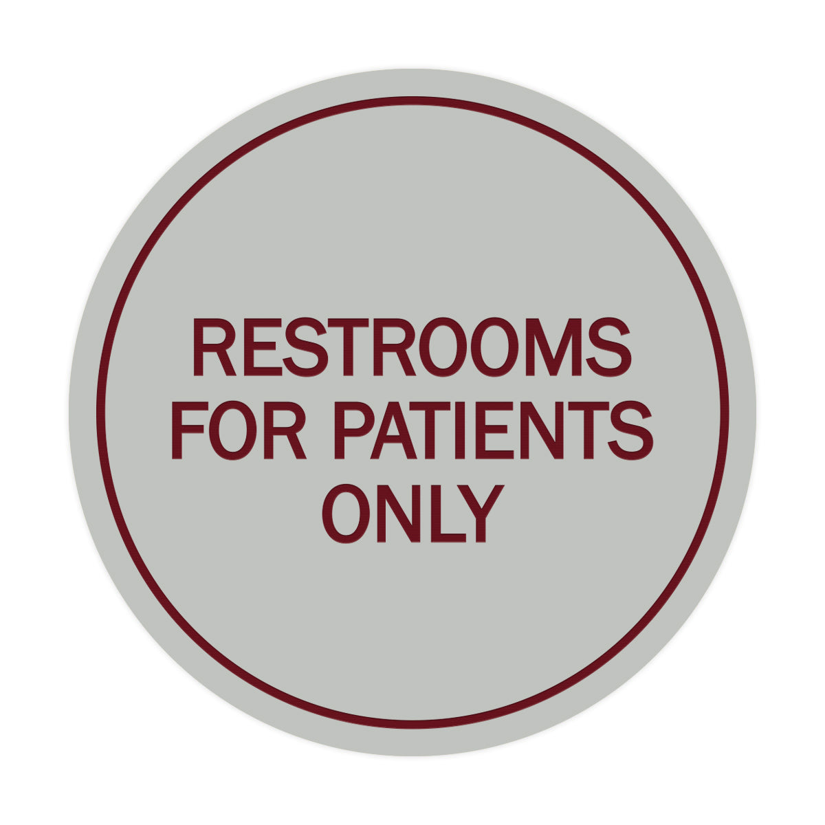 Signs ByLITA Circle Restrooms For Patients Only Sign