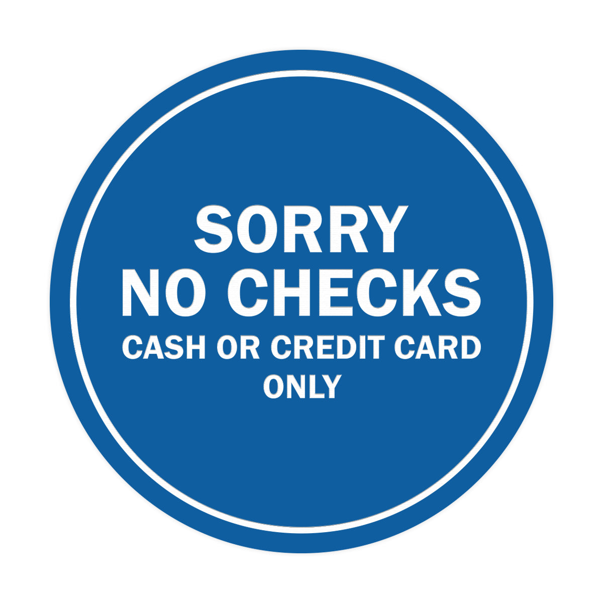 Signs ByLITA Circle Sorry No Checks Sign