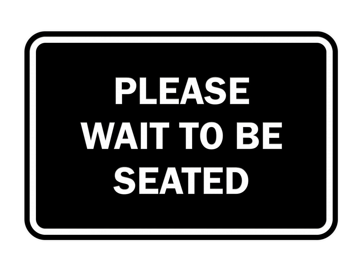 Signs ByLITA Classic Framed Please Wait To Be Seated Sign