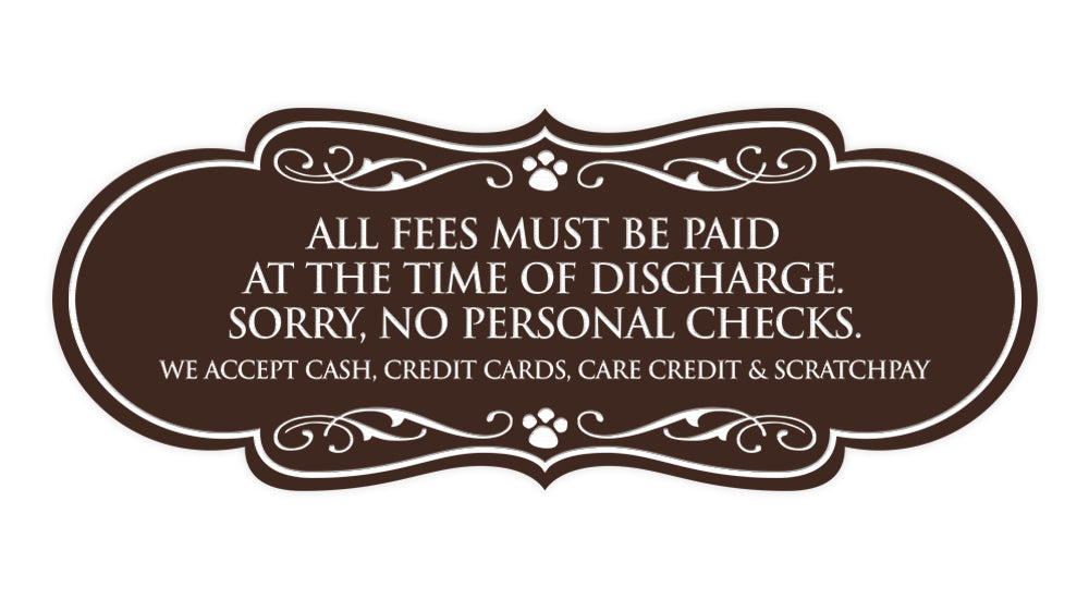 Signs ByLITA Designer All fees must be paid at the time of discharge... Paws Sign