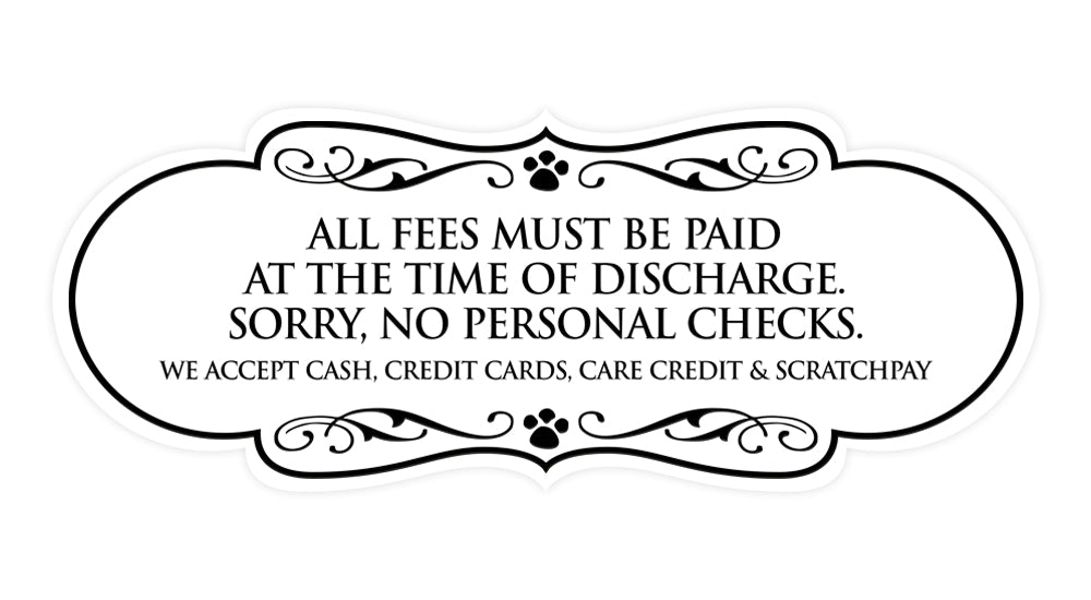 Signs ByLITA Designer All fees must be paid at the time of discharge... Paws Sign