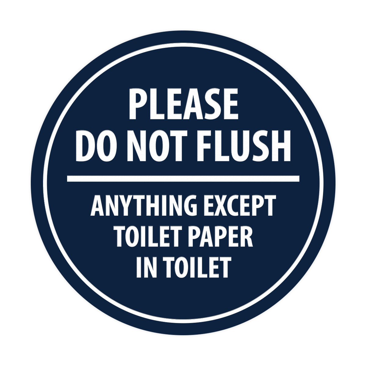 Signs ByLITA Circle Please do not flush anything except toilet paper Sign