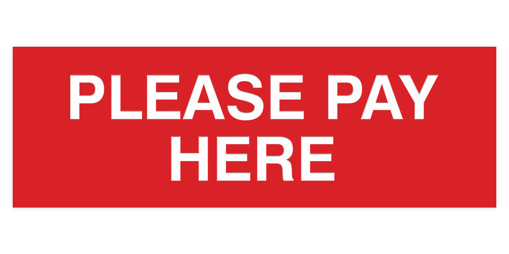 Signs ByLITA Basic Please Pay Here Sign