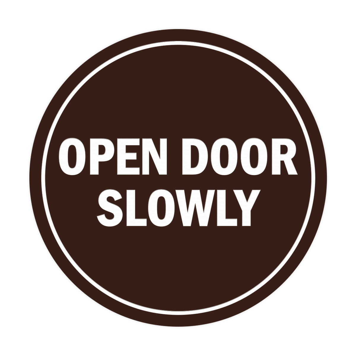 Signs ByLITA Circle Open Door Slowly Sign