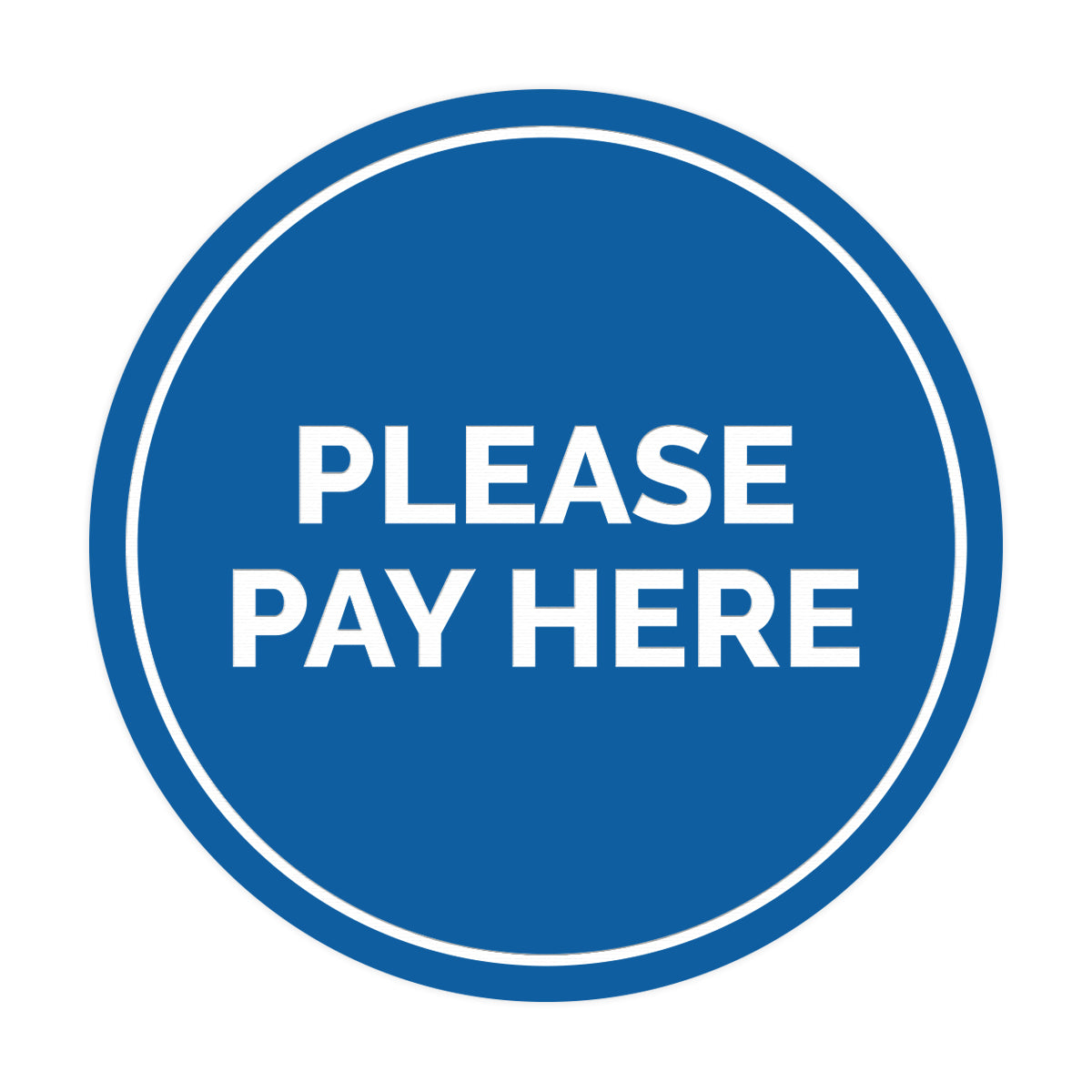 Signs ByLITA Circle Please Pay Here Sign