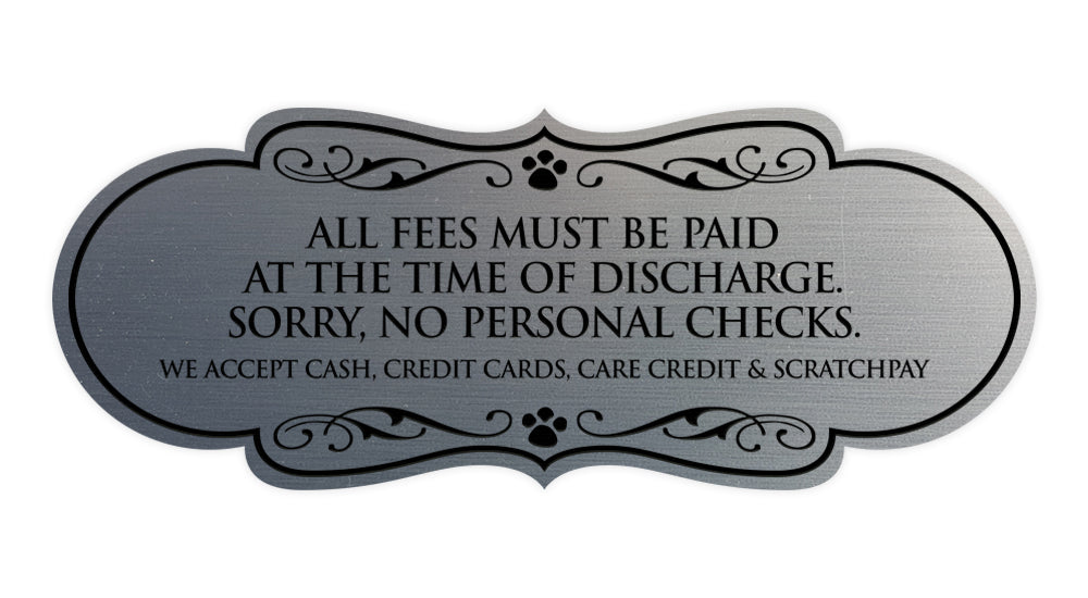 Signs ByLITA Designer All fees must be paid at the time of discharge... Paws Sign