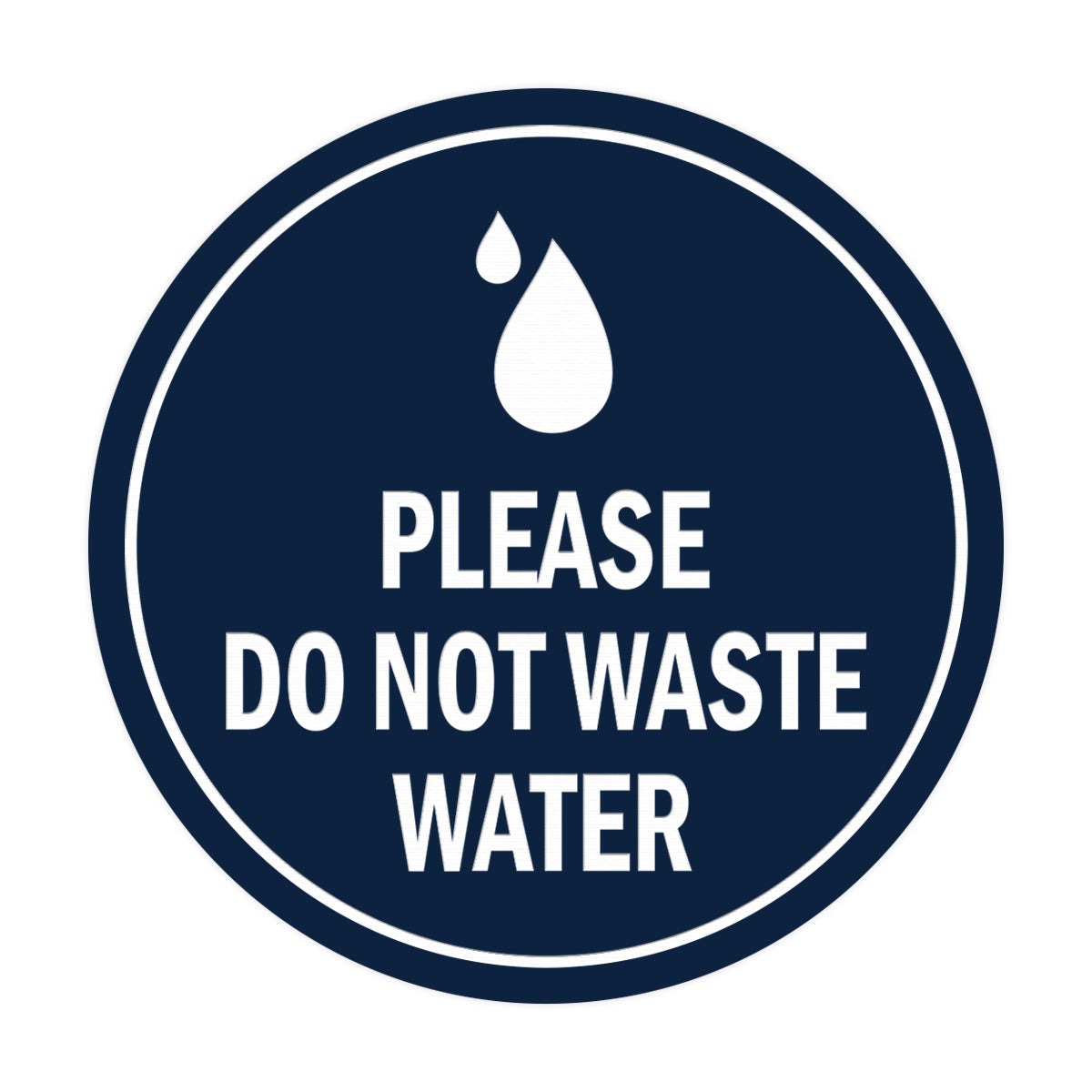 Signs ByLITA Circle Please Do Not Waste Water Sign