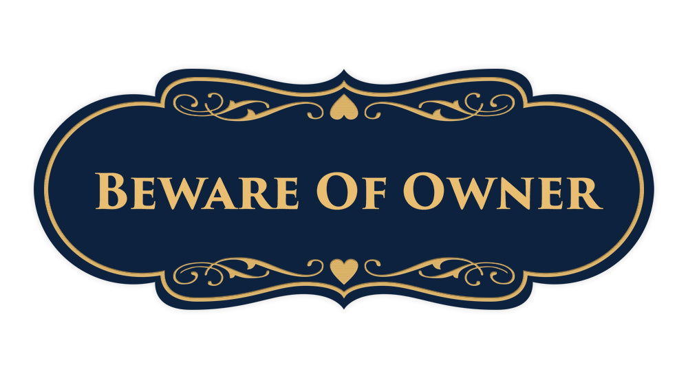 Signs ByLITA Designer Beware of Owner Sign