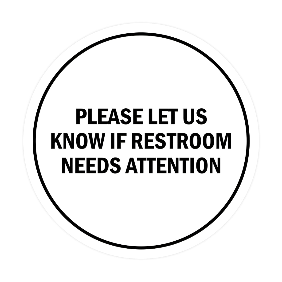 Signs ByLITA Circle Please Let Us Know If Restroom Needs Attention Sign