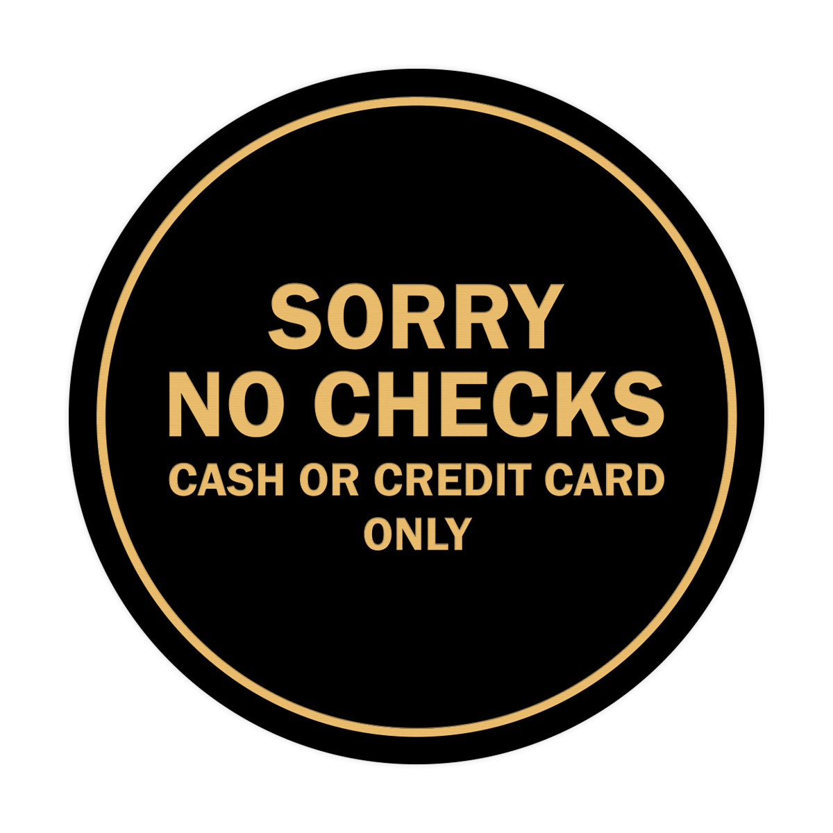 Signs ByLITA Circle Sorry No Checks Sign