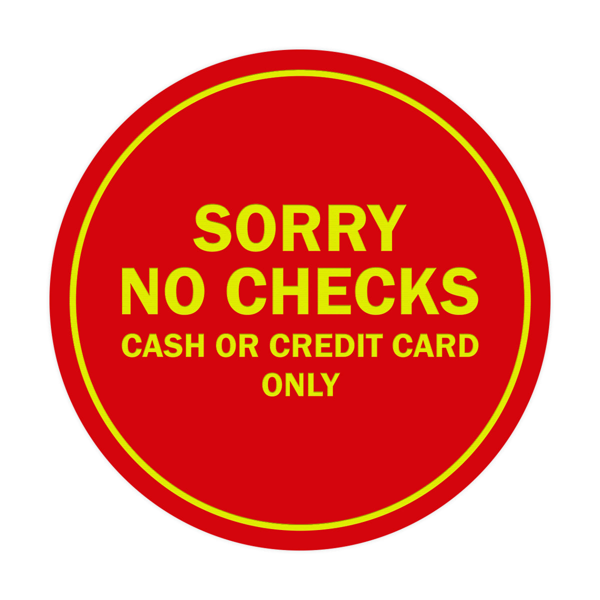 Signs ByLITA Circle Sorry No Checks Sign
