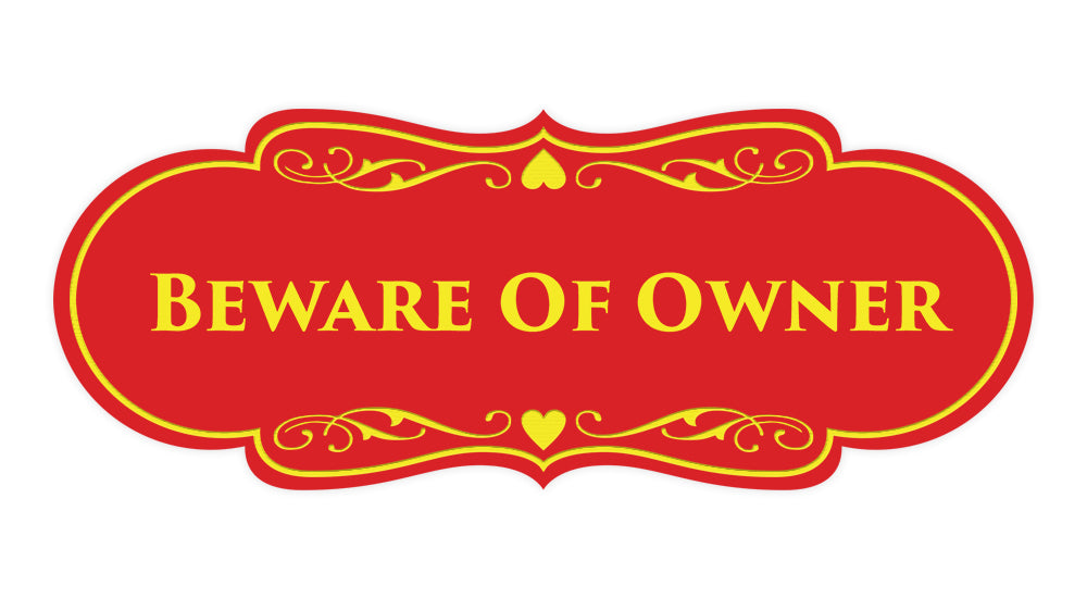 Signs ByLITA Designer Beware of Owner Sign