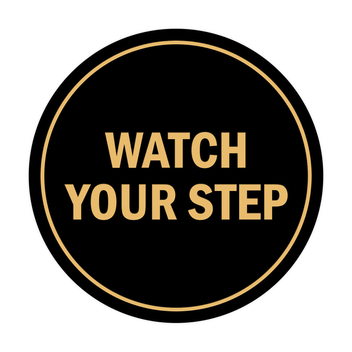 Signs ByLITA Circle Watch Your Step Sign