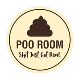 Signs ByLITA Circle Poo Room Shit Just Got Real Sign