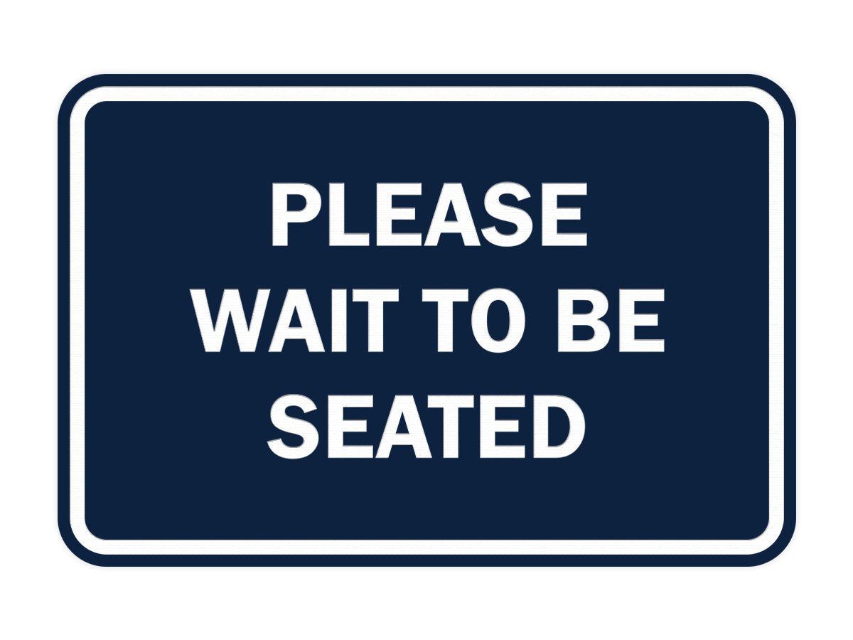 Signs ByLITA Classic Framed Please Wait To Be Seated Sign