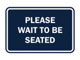 Signs ByLITA Classic Framed Please Wait To Be Seated Sign