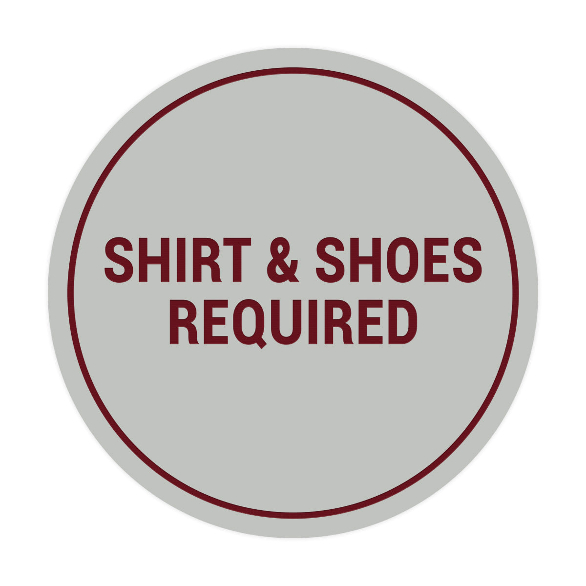 Signs ByLITA Circle Shirt & Shoes Required Sign