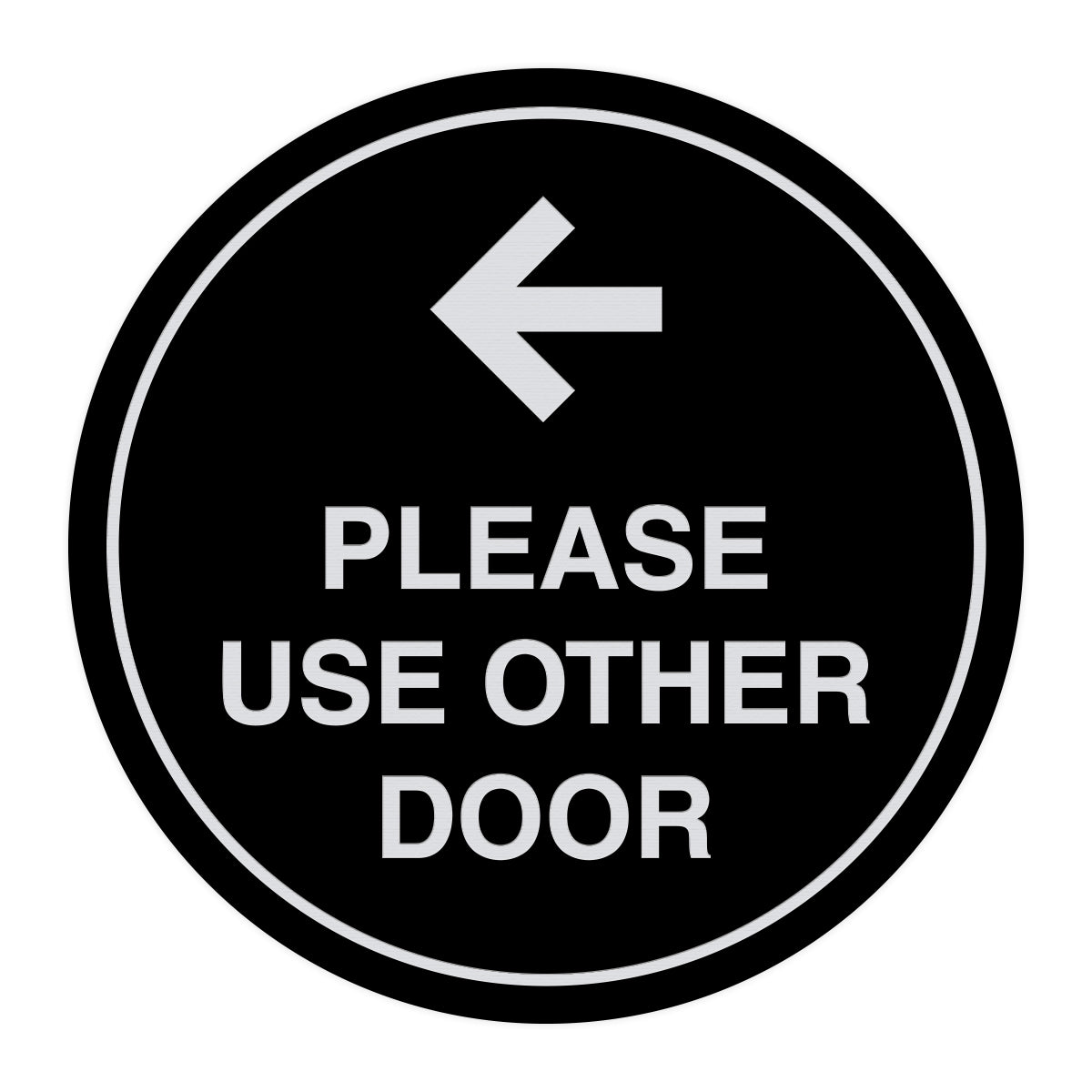 Signs ByLITA Circle please use other door left arrow Sign