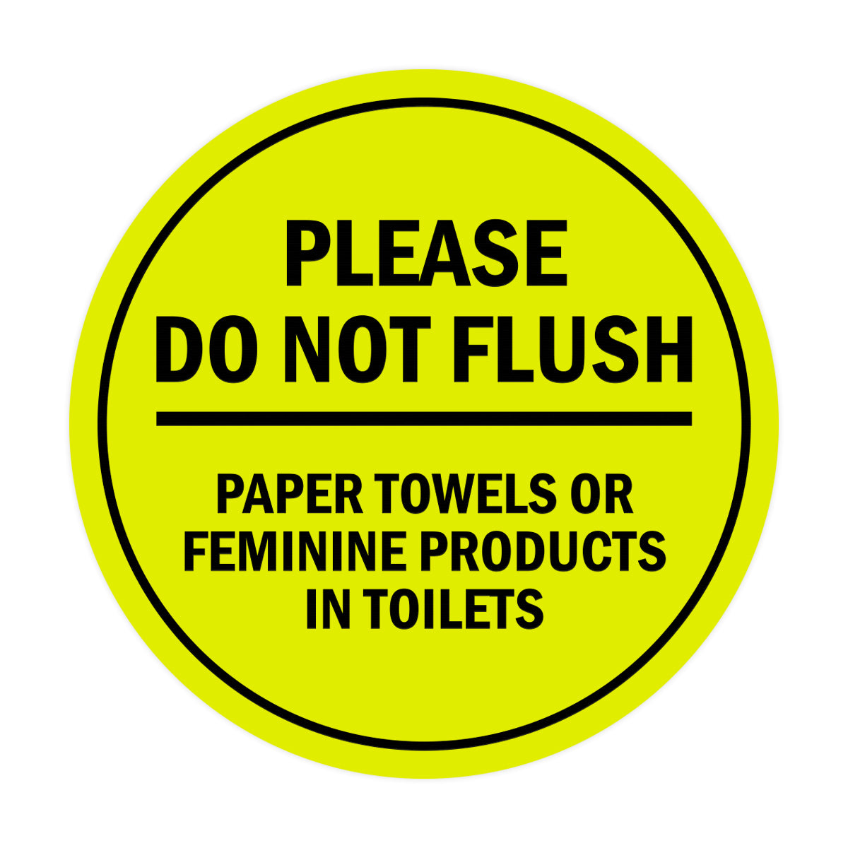 Signs ByLITA Circle Please Do Not Flush Paper Towels or Feminine Products in Toilets Sign
