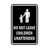 Portrait Round Do Not Leave Children Unattended Sign