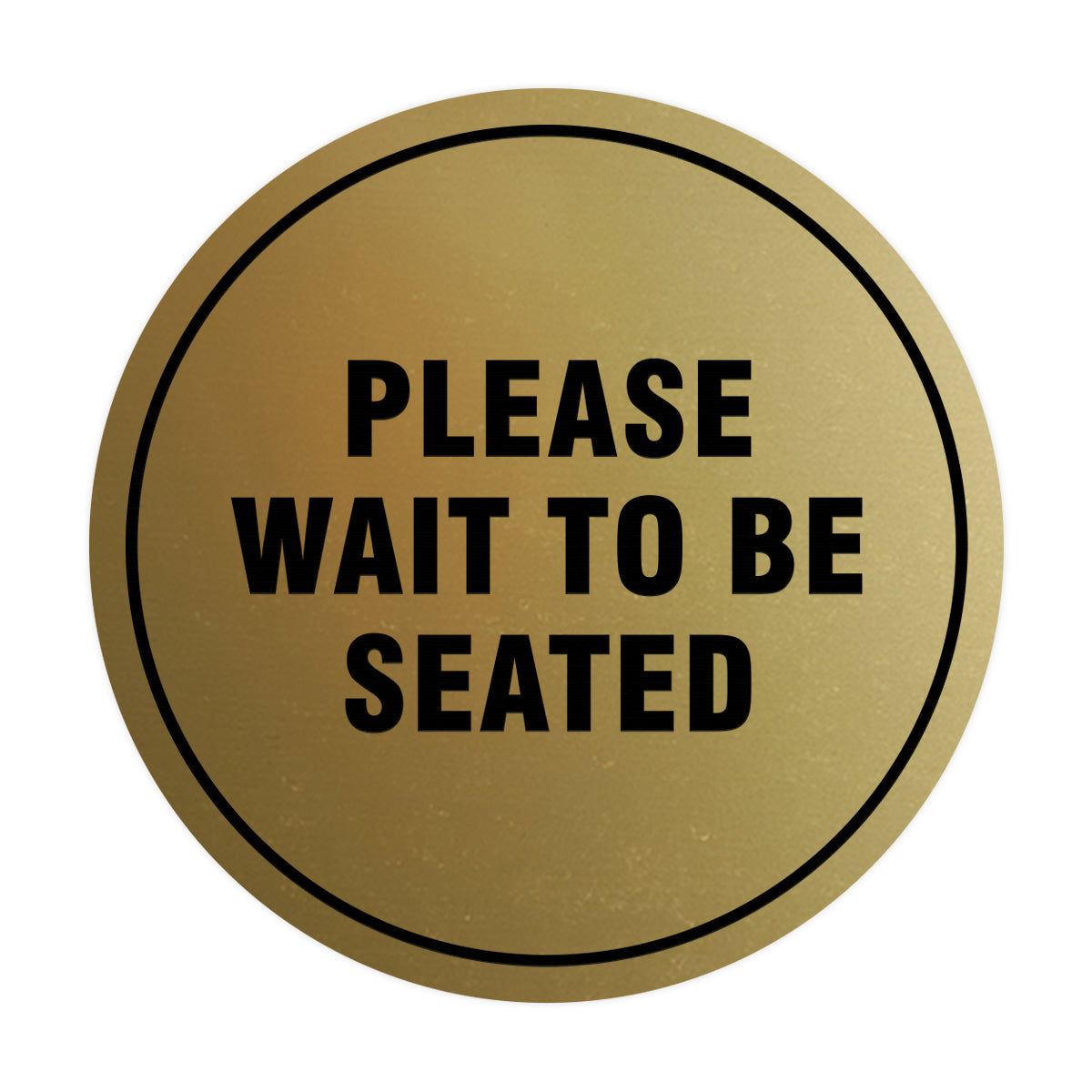 Signs ByLITA Circle Please Wait To Be Seated Sign