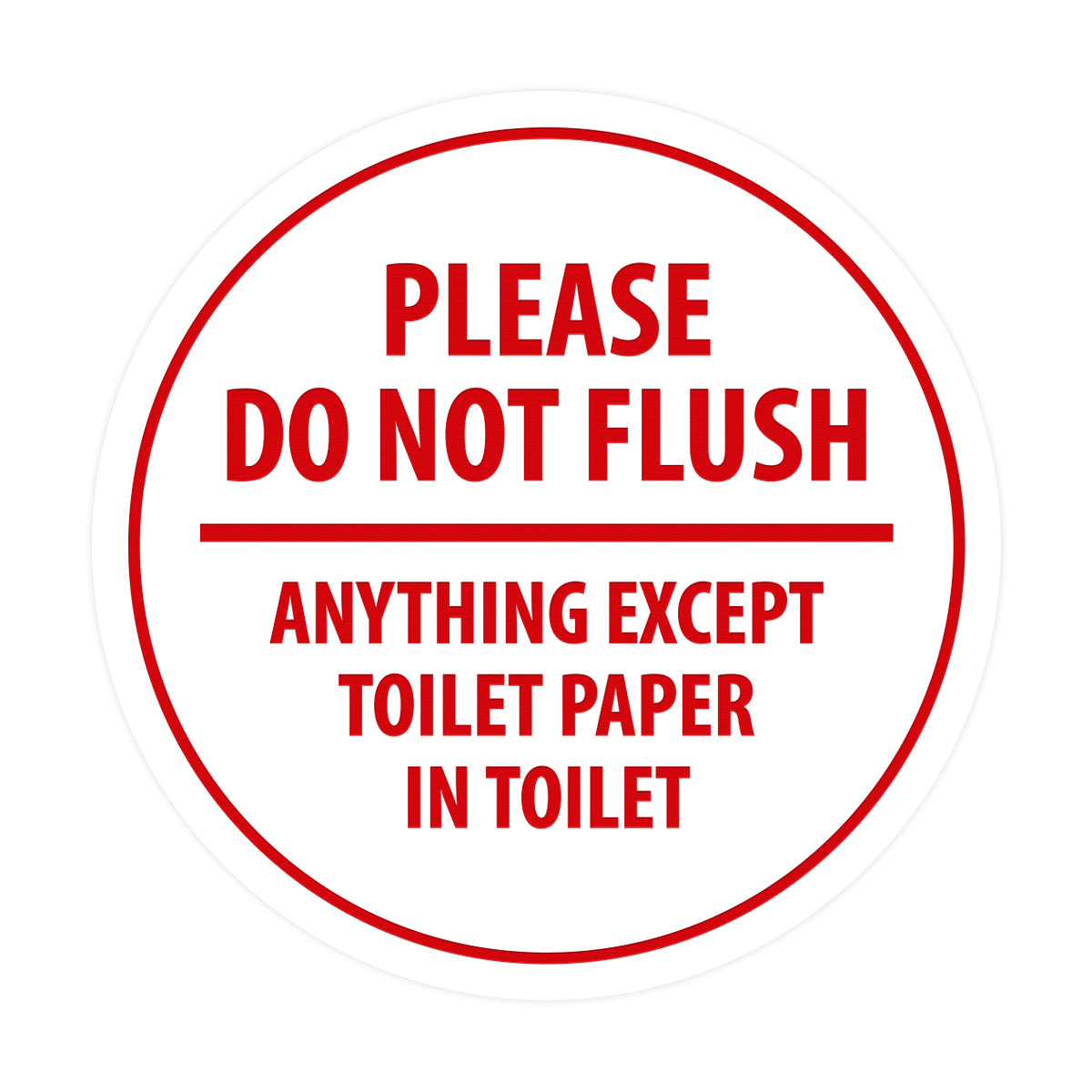 Signs ByLITA Circle Please do not flush anything except toilet paper Sign