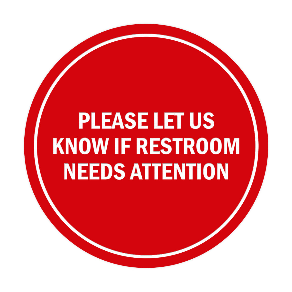 Signs ByLITA Circle Please Let Us Know If Restroom Needs Attention Sign