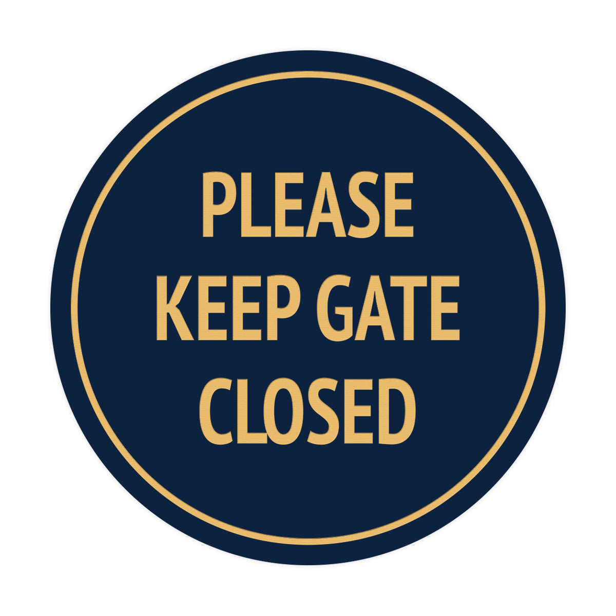 Signs ByLITA Circle Please Keep Gate Closed Sign