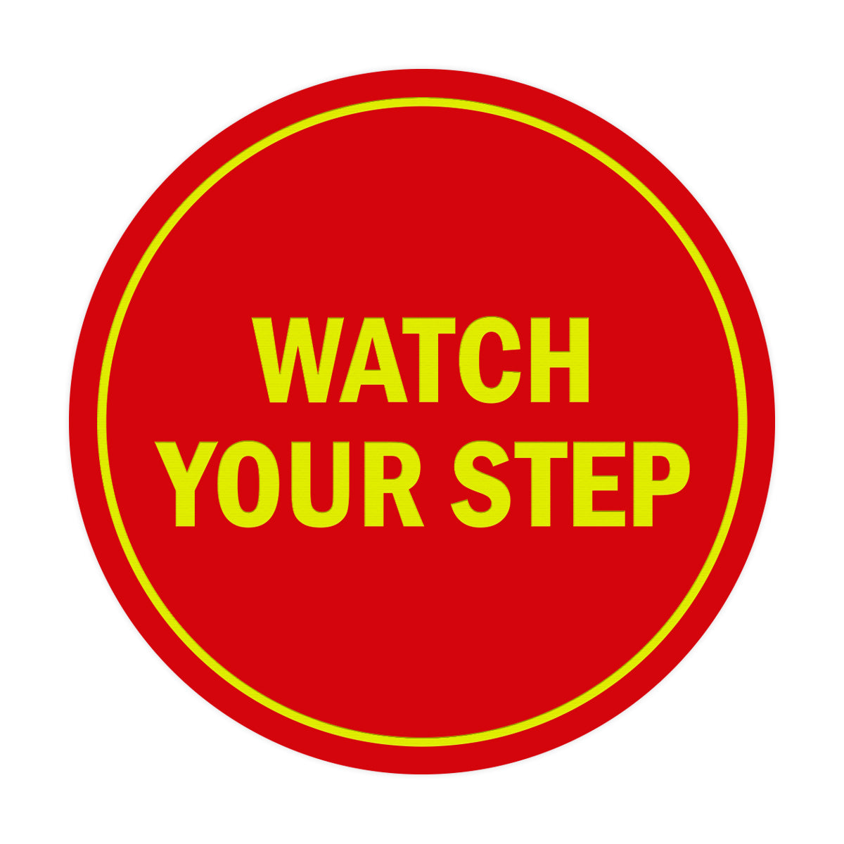 Signs ByLITA Circle Watch Your Step Sign