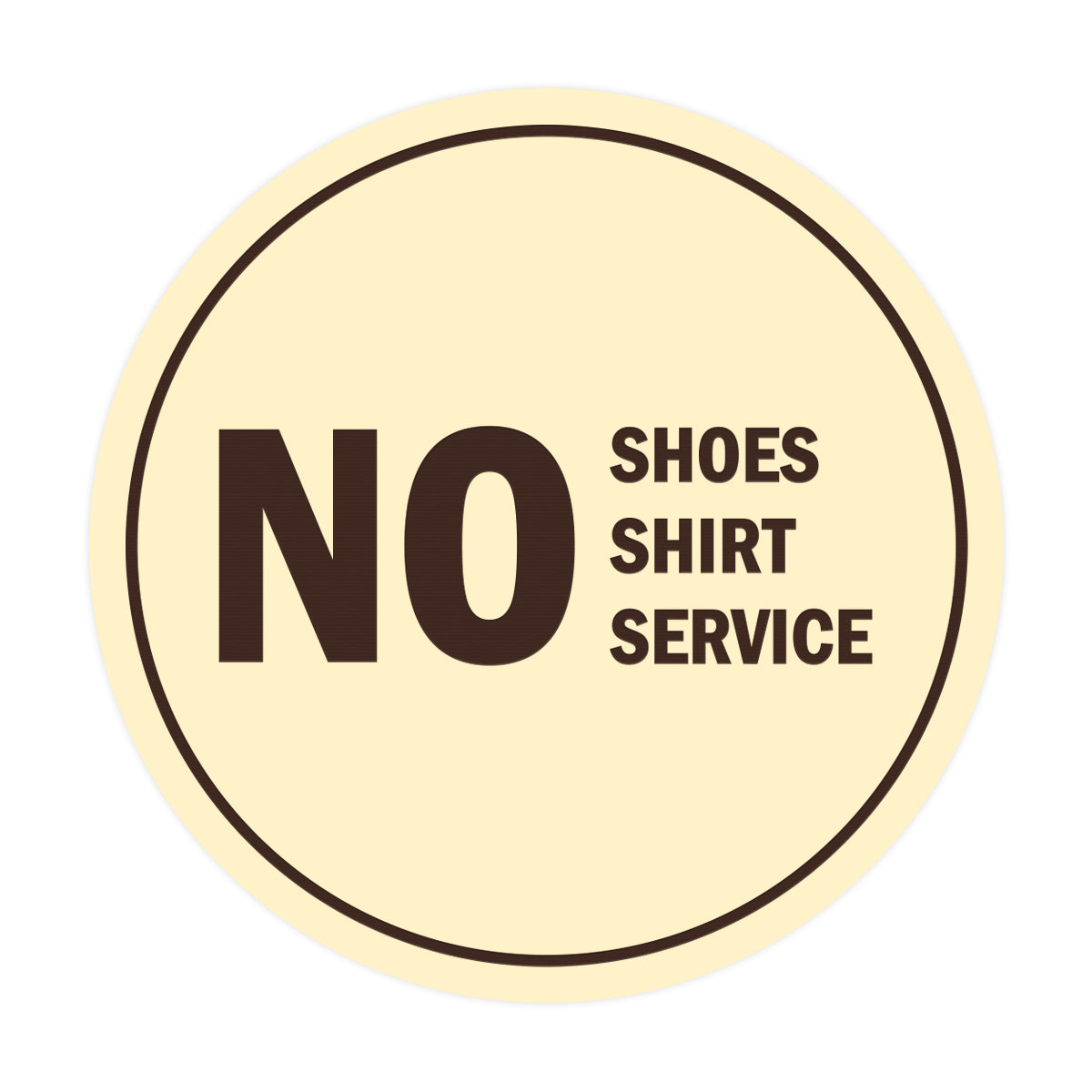 Signs ByLITA Circle No Shoes No Shirt No Service Sign