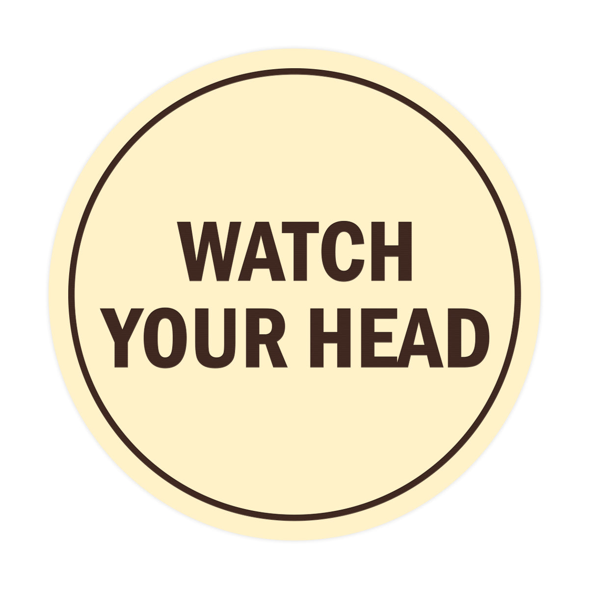 Signs ByLITA Circle Watch Your Head Sign