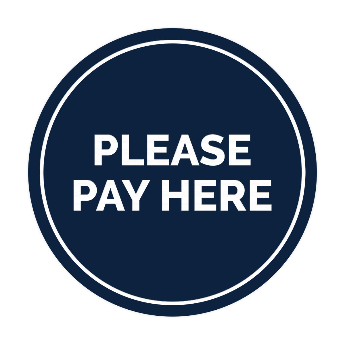 Signs ByLITA Circle Please Pay Here Sign