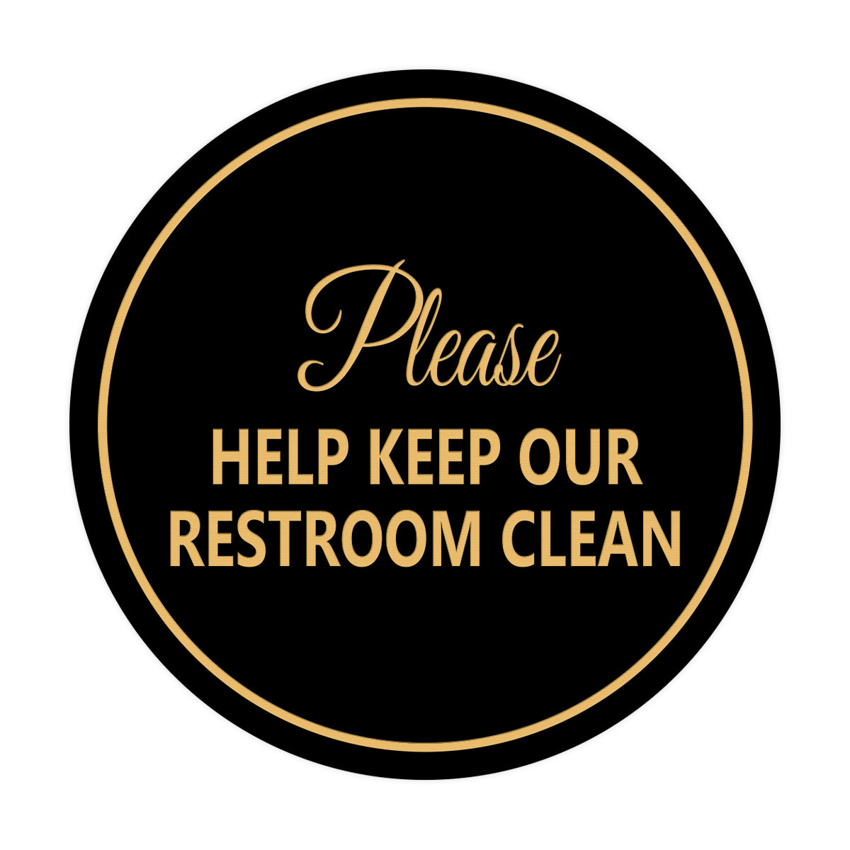 Signs ByLITA Circle Please Help Keep Our Restroom Clean Sign