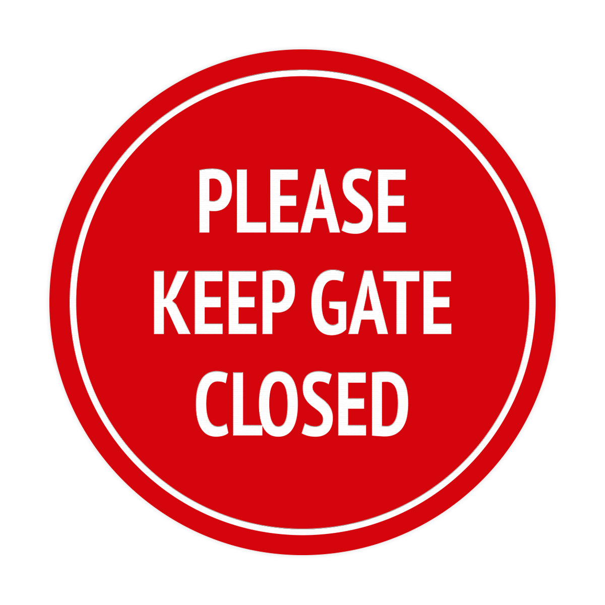 Signs ByLITA Circle Please Keep Gate Closed Sign