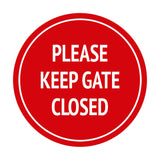 Signs ByLITA Circle Please Keep Gate Closed Sign