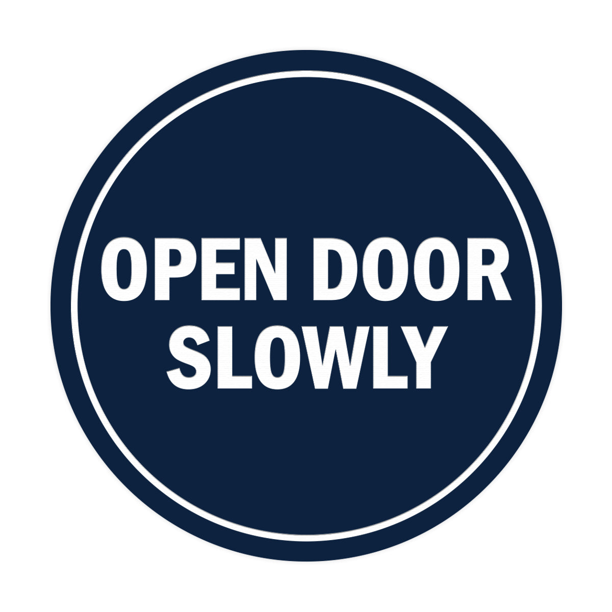 Signs ByLITA Circle Open Door Slowly Sign